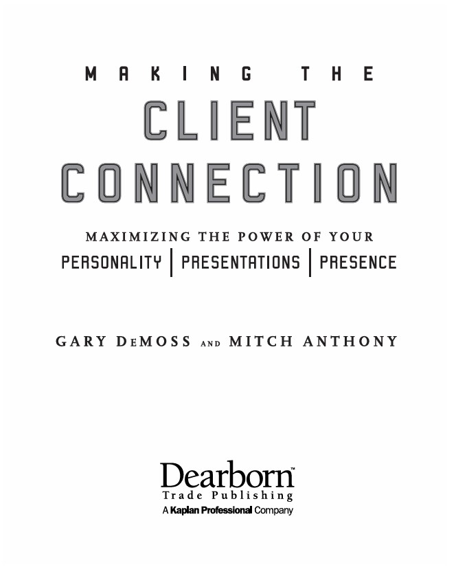 Making The Client Connection: Maximizing The Power of Yours